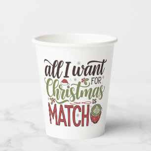 All I Want for Christmas Is Matcha Green Drink Paper Cups
