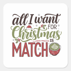 All I Want for Christmas Is Matcha Green Drink Square Sticker