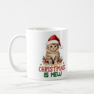 All I want for Christmas is Mew Coffee Mug
