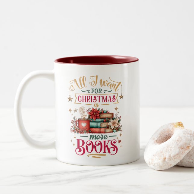 All I Want for Christmas Is More Books  Two-Tone Coffee Mug (With Donut)
