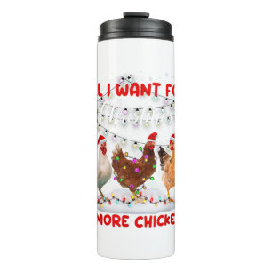 All I Want For Christmas Is More Chickens Santa Ha Thermal Tumbler