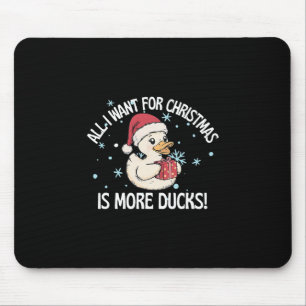 All I Want For Christmas Is More Cruise Ducks Holi Mouse Pad