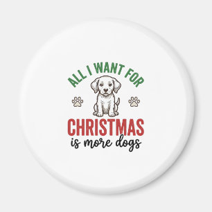 All I Want for Christmas Is More Dogs Vintage Desi Magnet