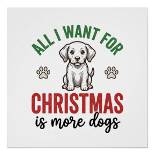 All I Want for Christmas Is More Dogs Vintage Desi Poster