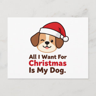 All I Want for Christmas Is My Dog Art Holiday Postcard