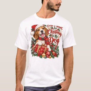 All I Want for Christmas Is My Dog Beagle T-Shirt