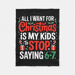 All I Want For Christmas Is My Kids To Stop Saying Fleece Blanket