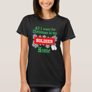 All I Want For Christmas Is My Soldier Home T-Shirt