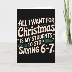 All I Want For Christmas Is My Students To Stop Sa Card