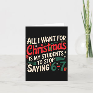 All I Want For Christmas Is My Students To Stop Sa Card