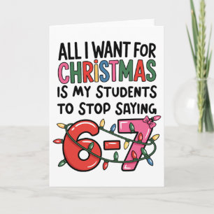All I Want For Christmas Is My Students To Stop Sa Card