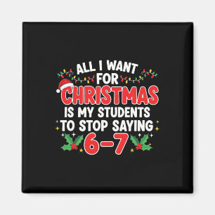 All I Want For Christmas Is My Students To Stop Sa Magnet