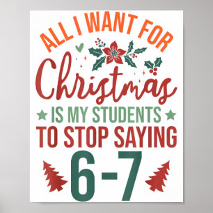 All I Want For Christmas Is My Students To Stop Sa Poster