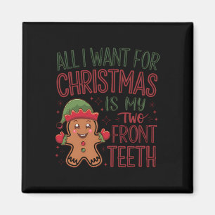 All I Want For Christmas Is My Two Front Teeth 1  Magnet