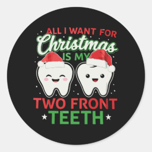 All I Want For Christmas Is My Two Front Teeth Classic Round Sticker