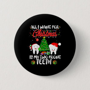 All I Want For Christmas Is My Two Front Teeth Fun 6 Cm Round Badge