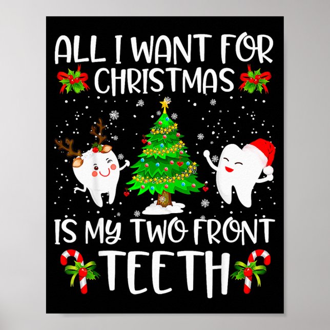All I Want For Christmas Is My Two Front Teeth Fun Poster (Front)