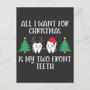 All I Want For Christmas Is My Two Front Teeth Postcard