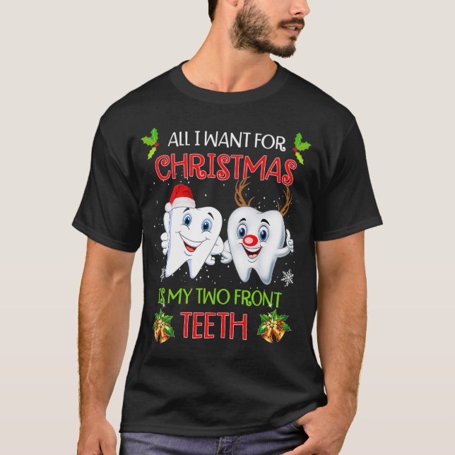 All I want for Christmas is My Two Front th Funny  T-Shirt (Front)