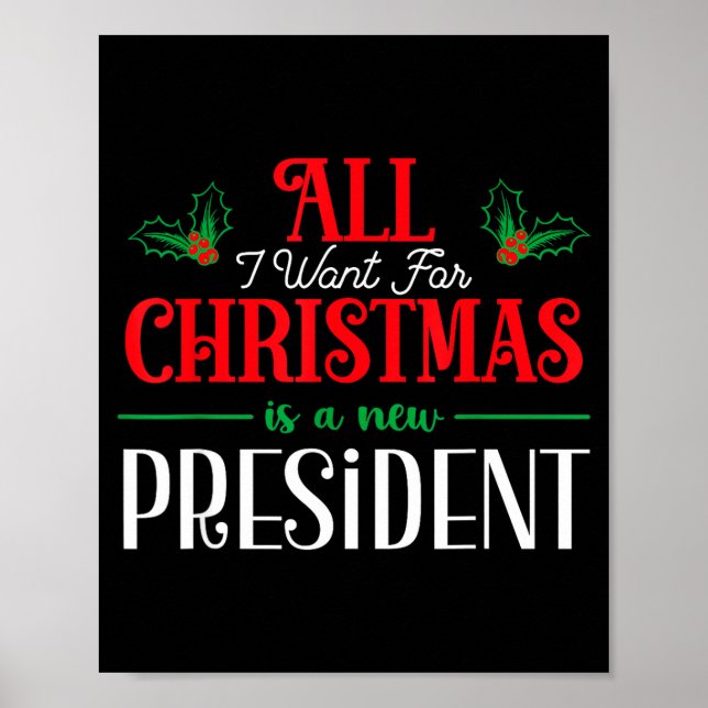 All I Want For Christmas Is New President  Poster (Front)