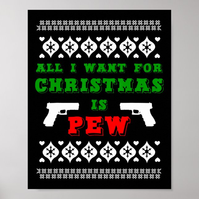 All I Want For Christmas Is Pew For Gun Owner Funn Poster (Front)