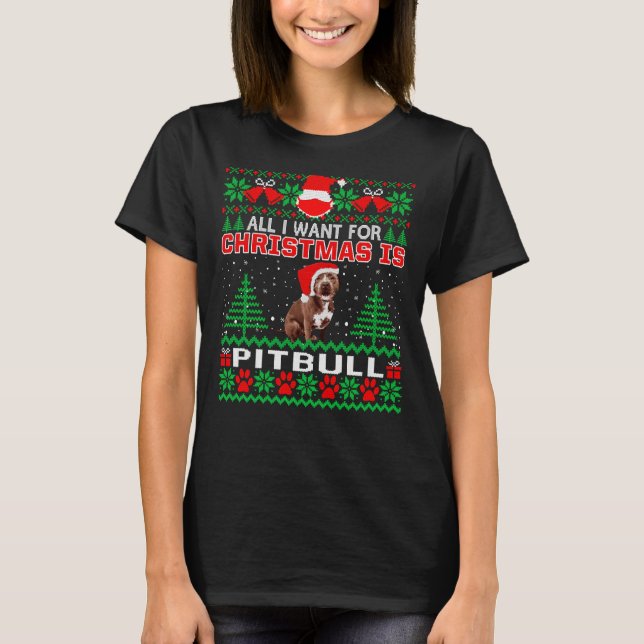 All I Want For Christmas Is Pitbull Funny Pitbull  T-Shirt (Front)