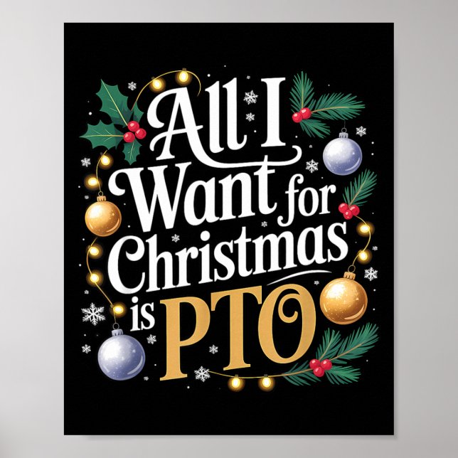 All I Want For Christmas Is Pto Funny Christmas  Poster (Front)