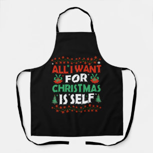 All I Want For Christmas Is Self Apron
