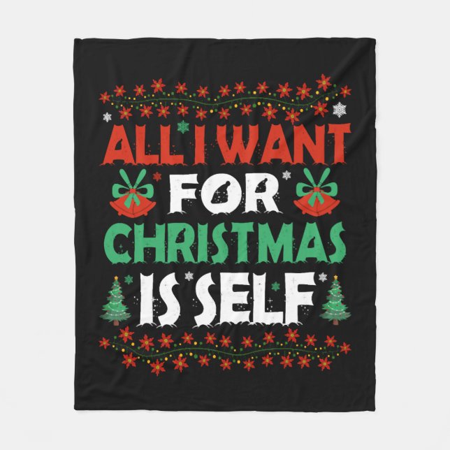 All I Want For Christmas Is Self Fleece Blanket (Front)
