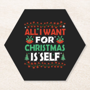 All I Want For Christmas Is Self Paper Coaster