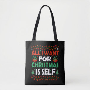 All I Want For Christmas Is Self Tote Bag