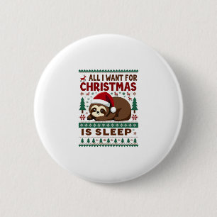 All I Want For Christmas Is Sleep - Funny Xmas Slo 6 Cm Round Badge