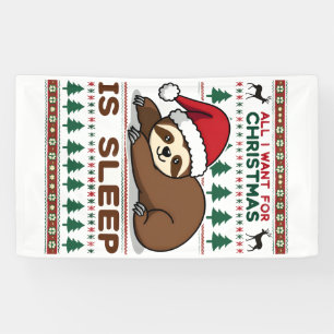 All I Want For Christmas Is Sleep - Funny Xmas Slo Banner
