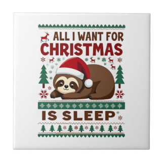 All I Want For Christmas Is Sleep - Funny Xmas Slo Ceramic Tile
