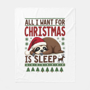 All I Want For Christmas Is Sleep - Funny Xmas Slo Fleece Blanket
