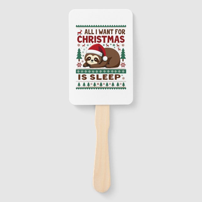 All I Want For Christmas Is Sleep - Funny Xmas Slo Hand Fan (Front)