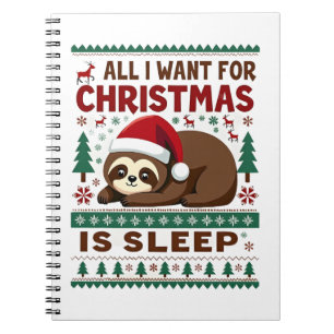 All I Want For Christmas Is Sleep - Funny Xmas Slo Notebook