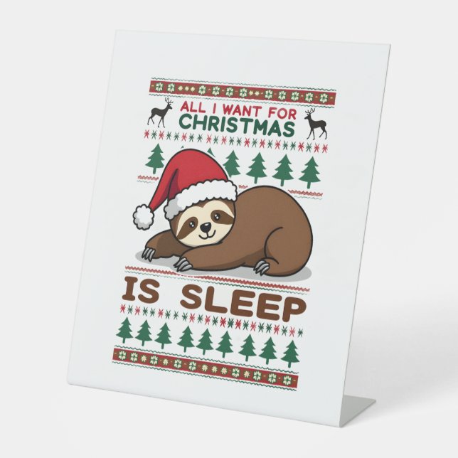 All I Want For Christmas Is Sleep - Funny Xmas Slo Pedestal Sign (Front)
