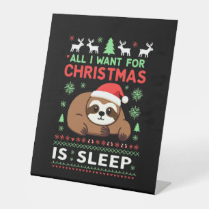 All I Want For Christmas Is Sleep - Funny Xmas Slo Pedestal Sign
