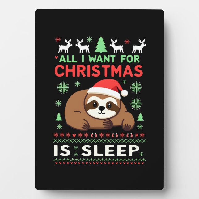 All I Want For Christmas Is Sleep - Funny Xmas Slo Plaque (Front)
