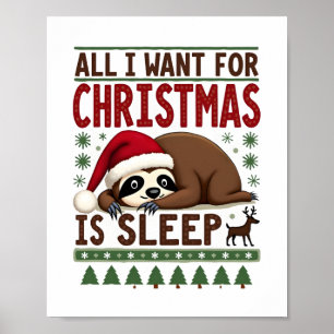All I Want For Christmas Is Sleep - Funny Xmas Slo Poster