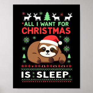 All I Want For Christmas Is Sleep - Funny Xmas Slo Poster