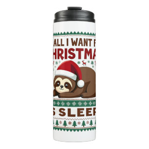 All I Want For Christmas Is Sleep - Funny Xmas Slo Thermal Tumbler