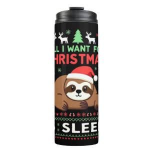 All I Want For Christmas Is Sleep - Funny Xmas Slo Thermal Tumbler