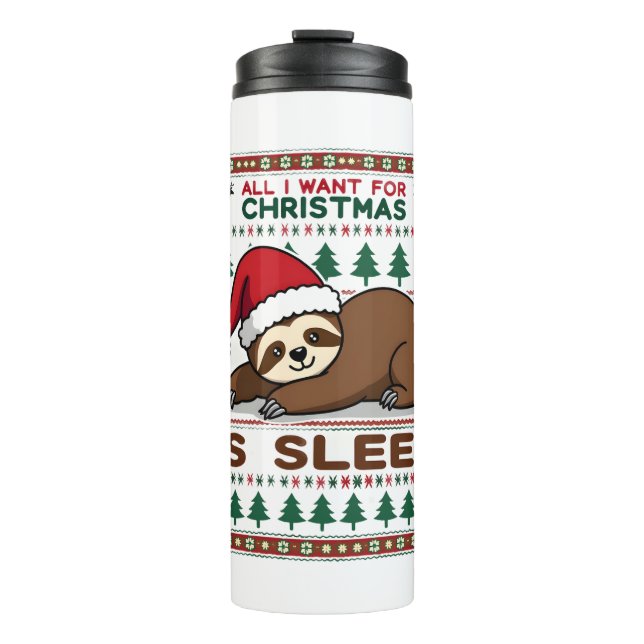All I Want For Christmas Is Sleep - Funny Xmas Slo Thermal Tumbler (Front)
