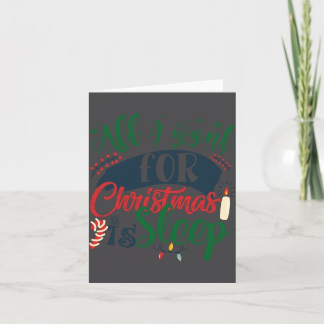 All I Want For Christmas Is Sleep Sarcastic Funny  Card (Front)