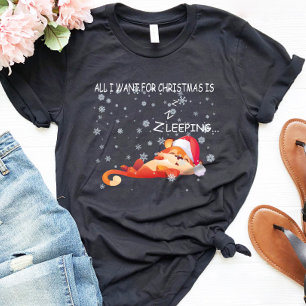 All I Want For Christmas Is Sleeping T-Shirt