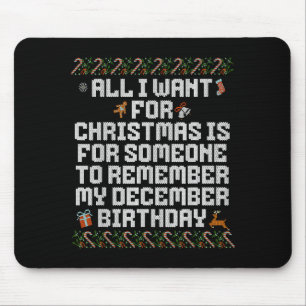 All I Want For Christmas Is Someone Remember My Bi Mouse Pad