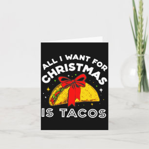 All I Want For Christmas Is Tacos Long Sleeve  Card