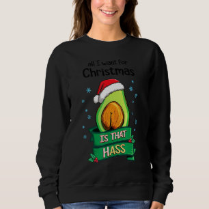 All I Want For Christmas Is That Santa Avocado Sweatshirt